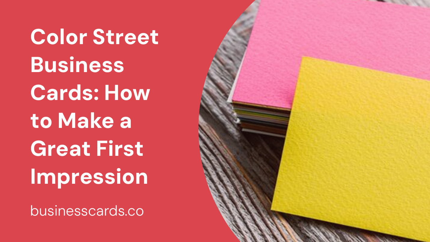 color street business cards how to make a great first impression