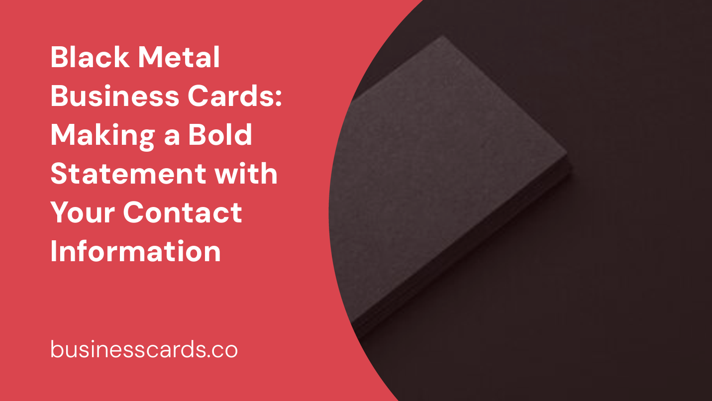 black metal business cards making a bold statement with your contact information