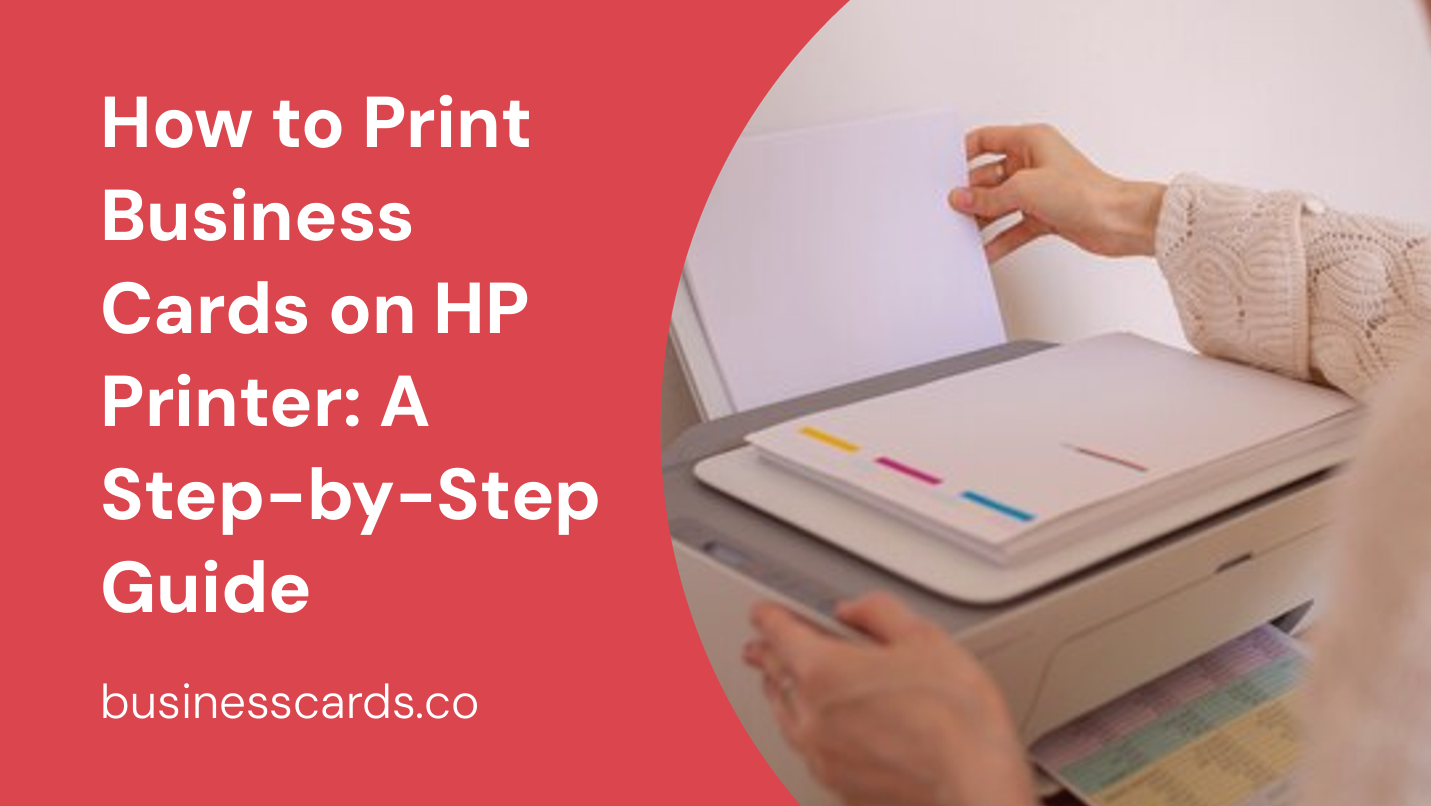 How To Print Business Cards On HP Printer A Step by Step Guide how-to-print-business-cards-on-hp-printer-a-step-by-step-guide