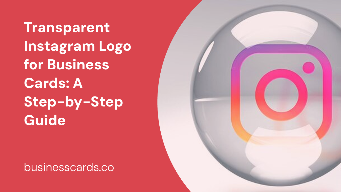 transparent instagram logo for business cards a step-by-step guide