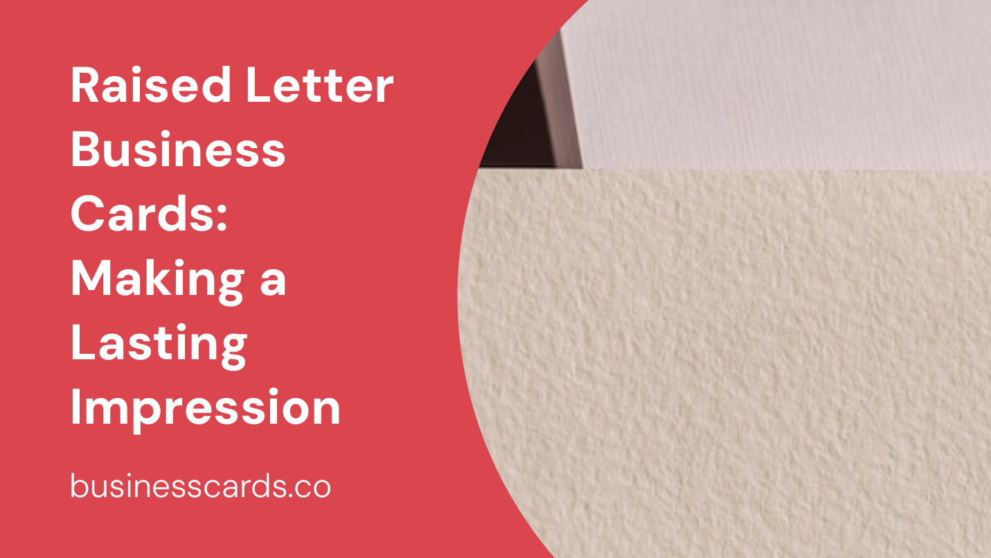 raised letter business cards making a lasting impression