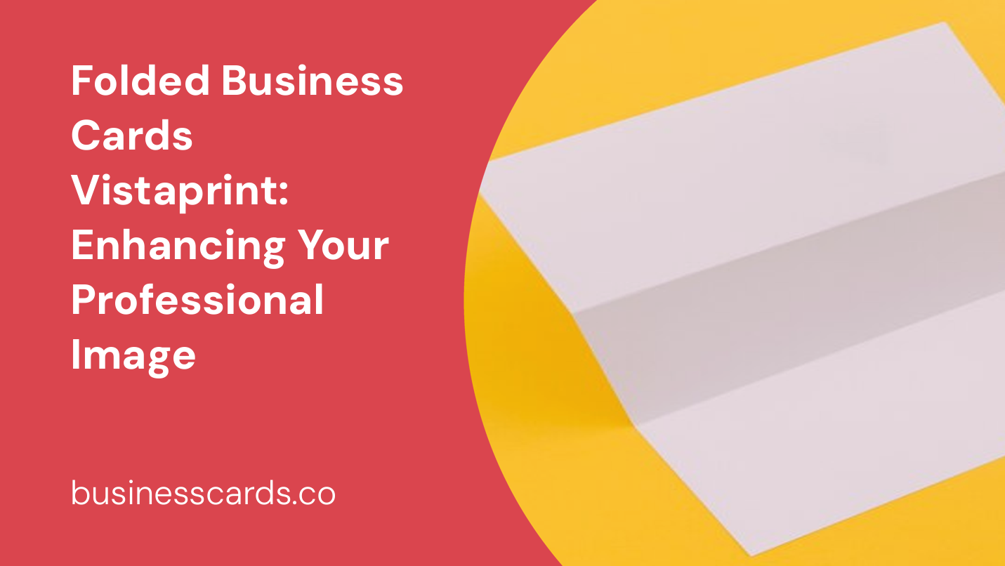 folded business cards vistaprint enhancing your professional image