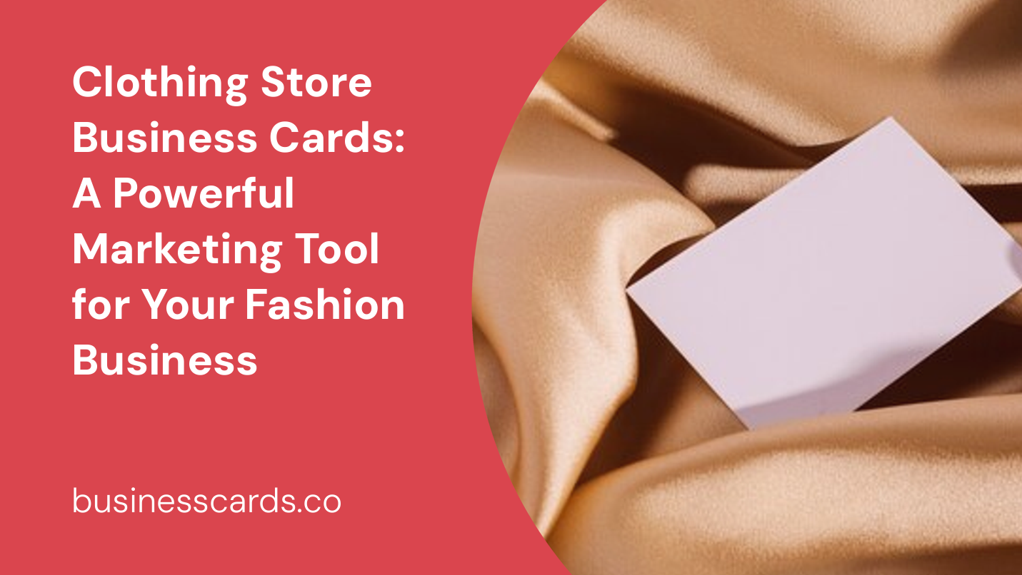 clothing store business cards a powerful marketing tool for your fashion business