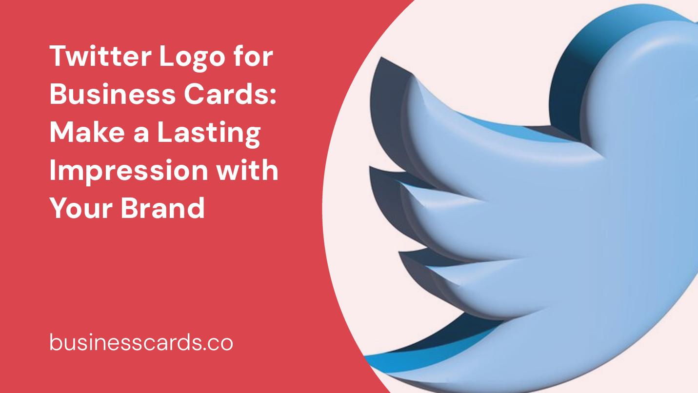 twitter logo for business cards make a lasting impression with your brand
