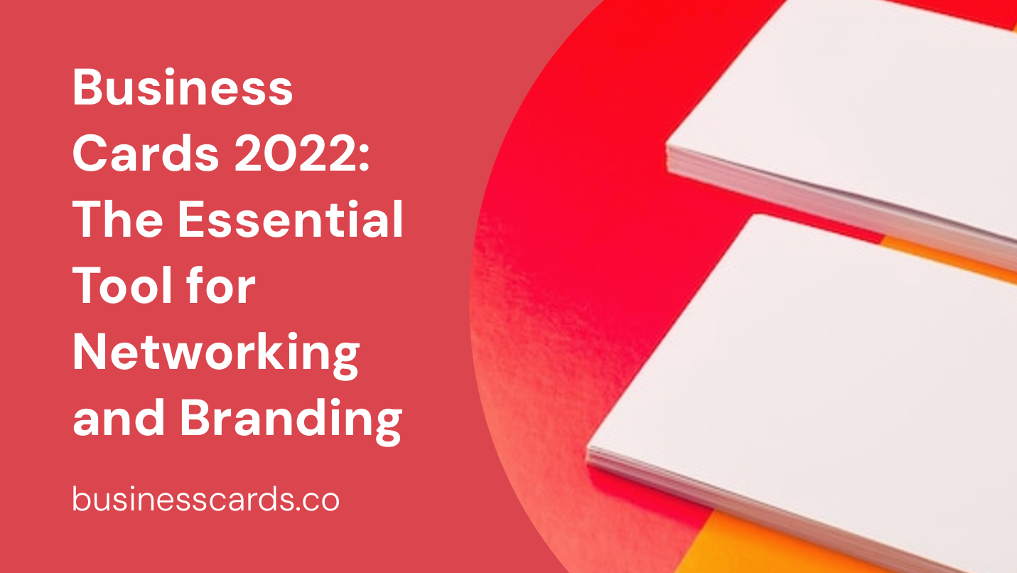 business cards 2022 the essential tool for networking and branding