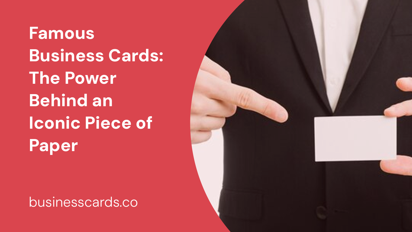 famous business cards the power behind an iconic piece of paper