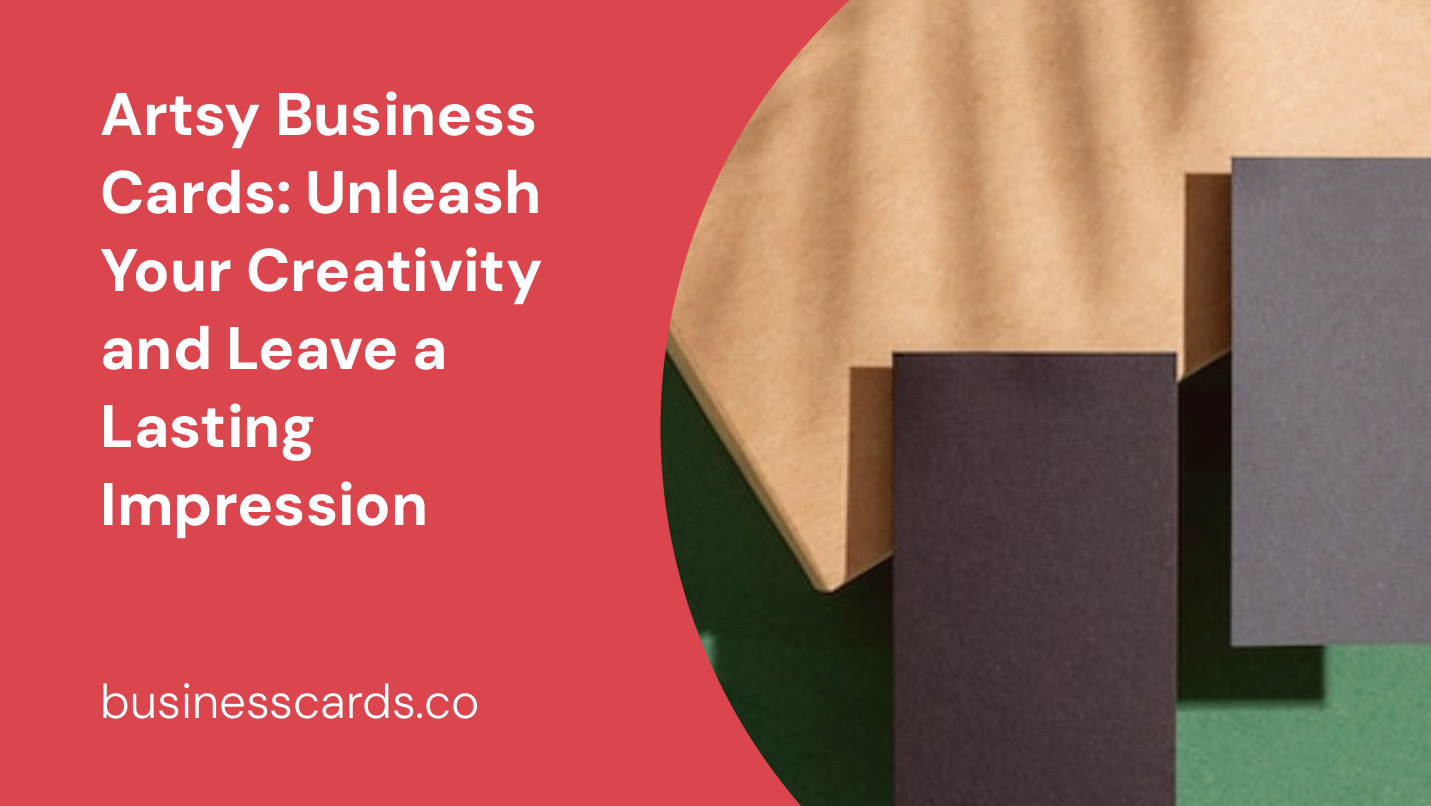 artsy business cards unleash your creativity and leave a lasting impression