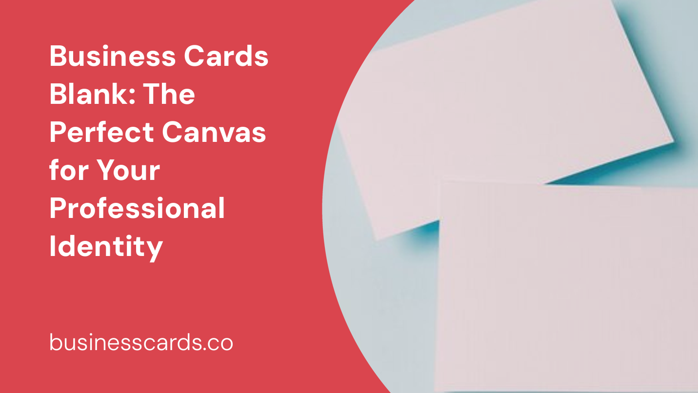 business cards blank the perfect canvas for your professional identity