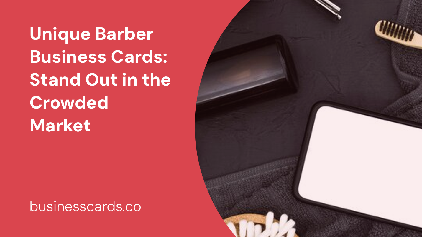 unique barber business cards stand out in the crowded market
