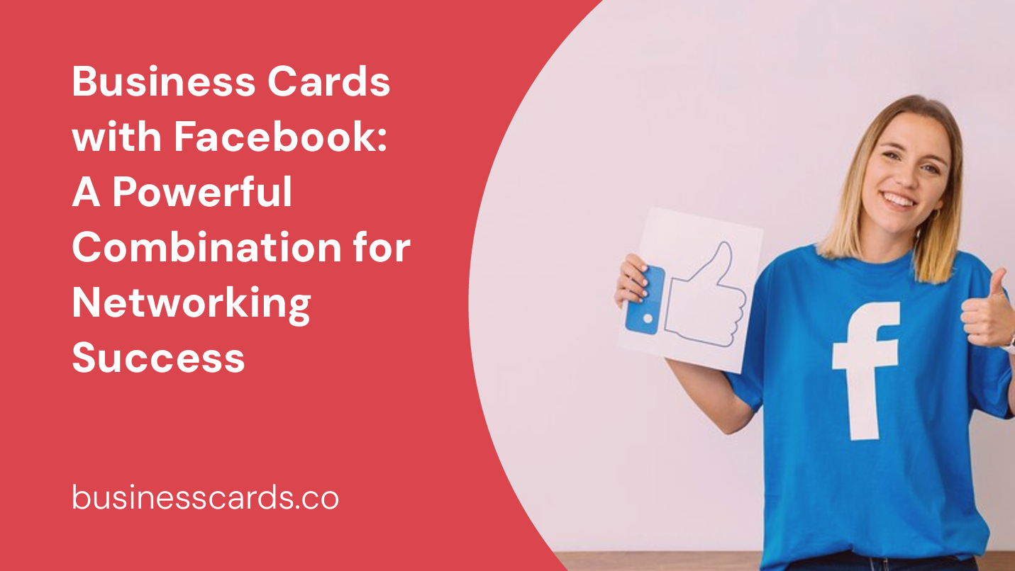 business cards with facebook a powerful combination for networking success