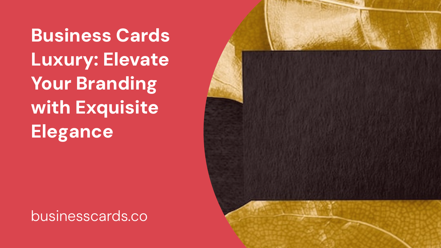 business cards luxury elevate your branding with exquisite elegance