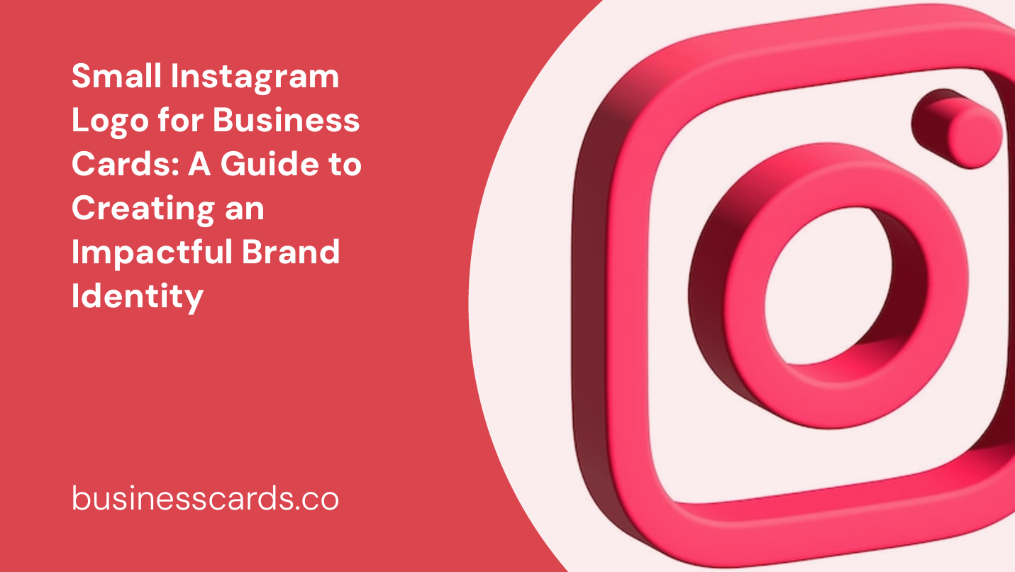 small instagram logo for business cards a guide to creating an impactful brand identity