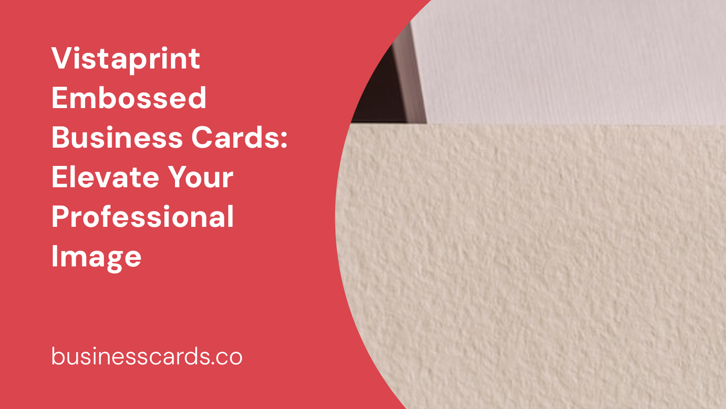 vistaprint embossed business cards elevate your professional image