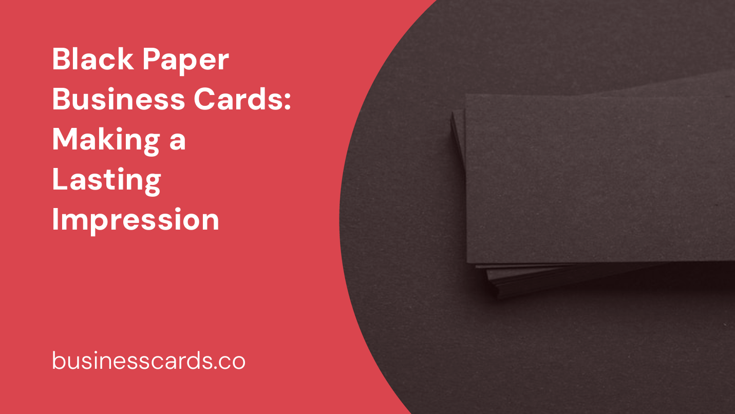 black paper business cards making a lasting impression