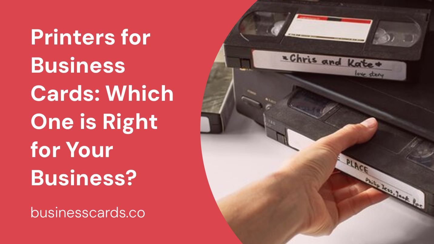 printers for business cards which one is right for your business 