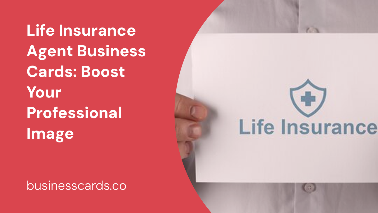 life insurance agent business cards boost your professional image