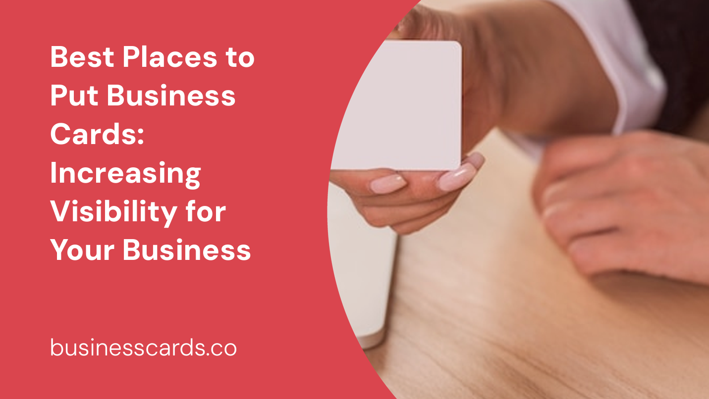best places to put business cards increasing visibility for your business
