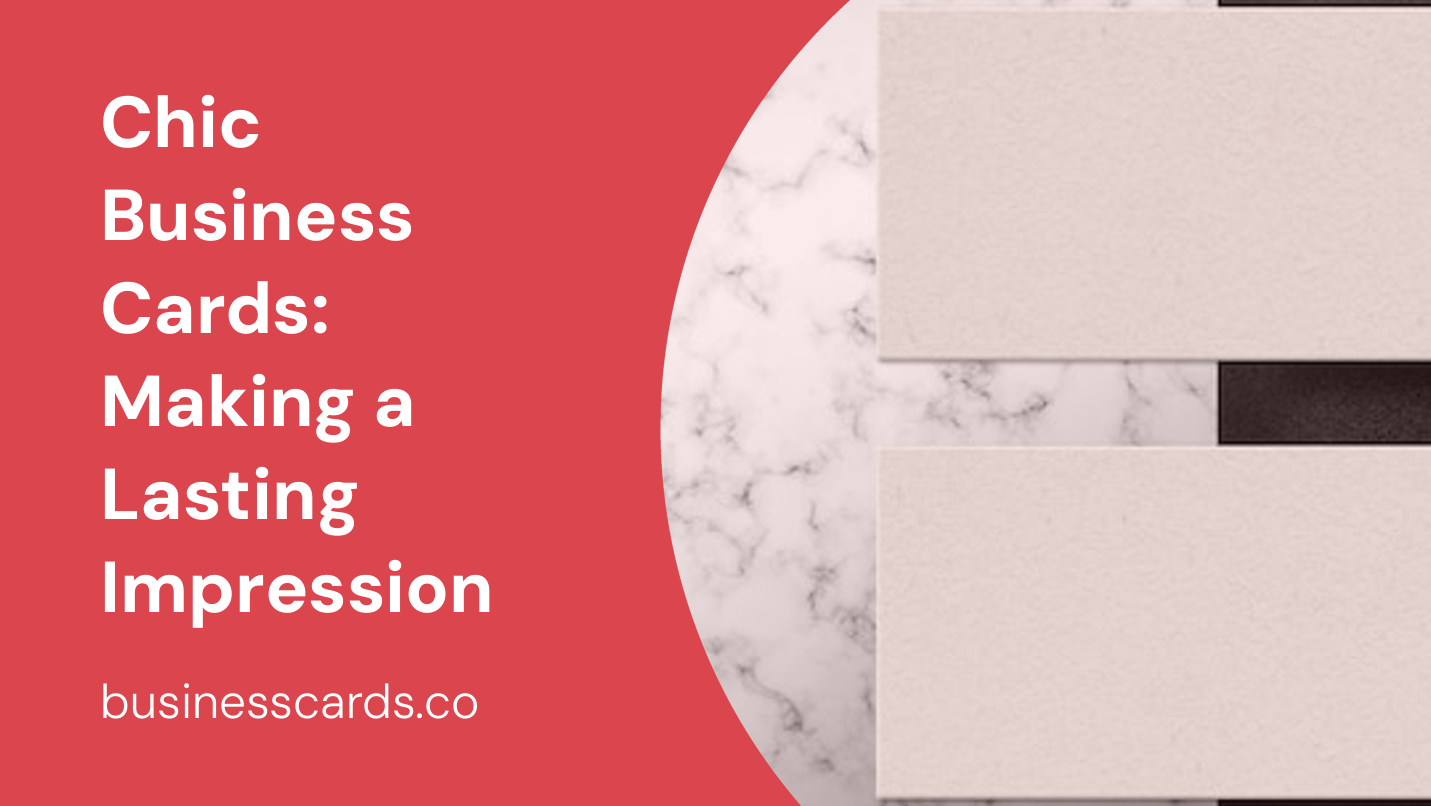 chic business cards making a lasting impression