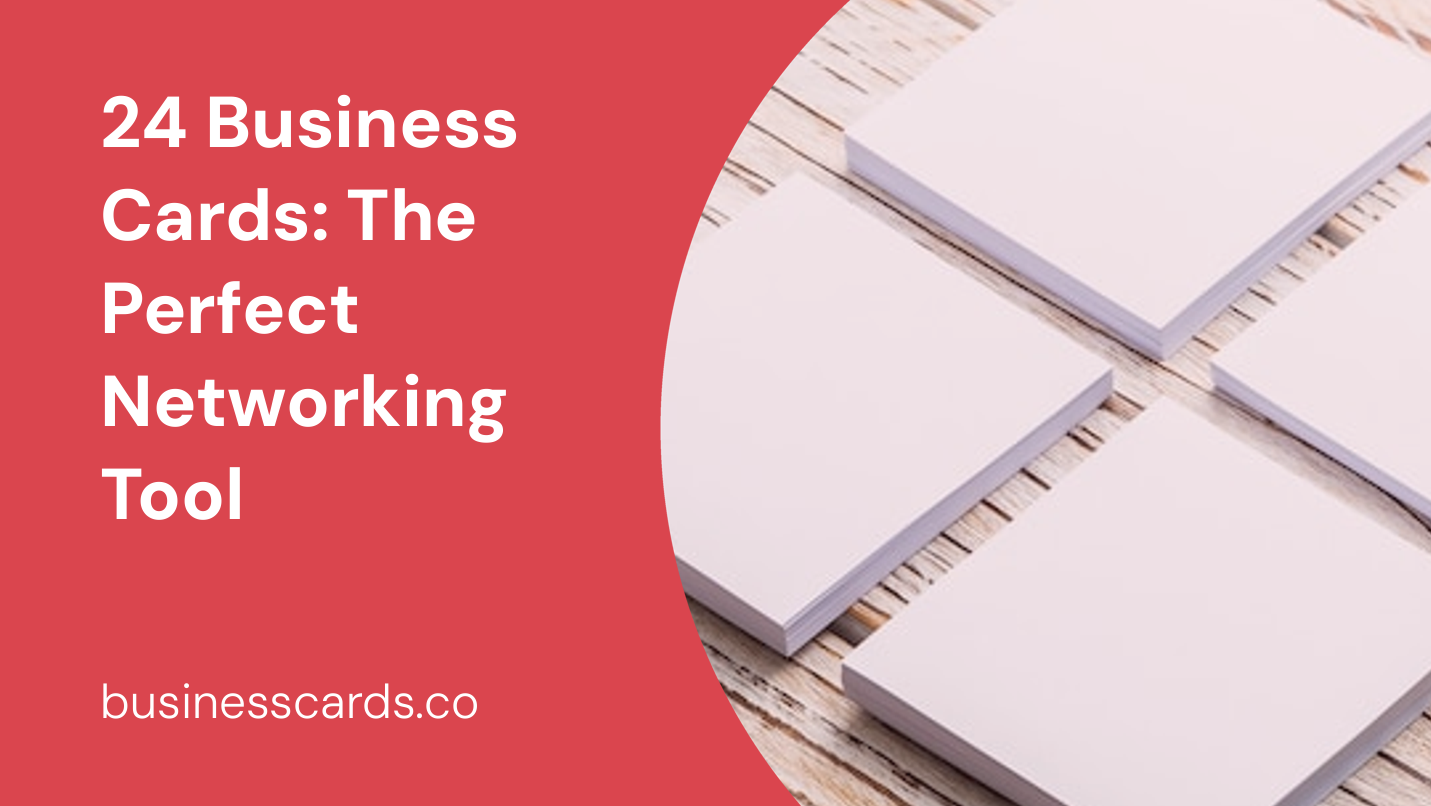 24 business cards the perfect networking tool