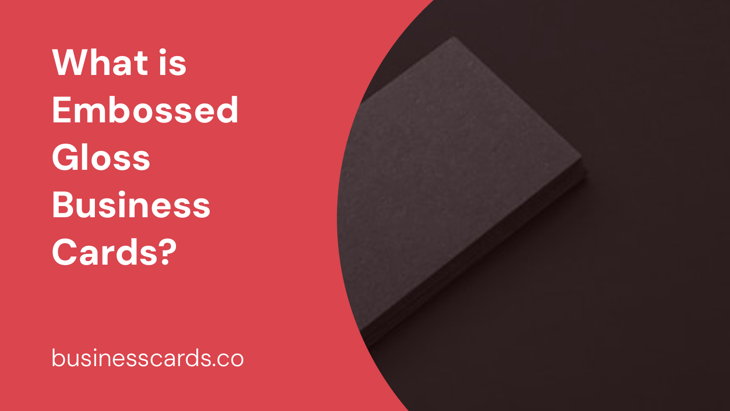 what is embossed gloss business cards 