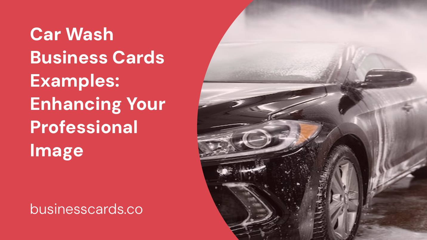 car wash business cards examples enhancing your professional image