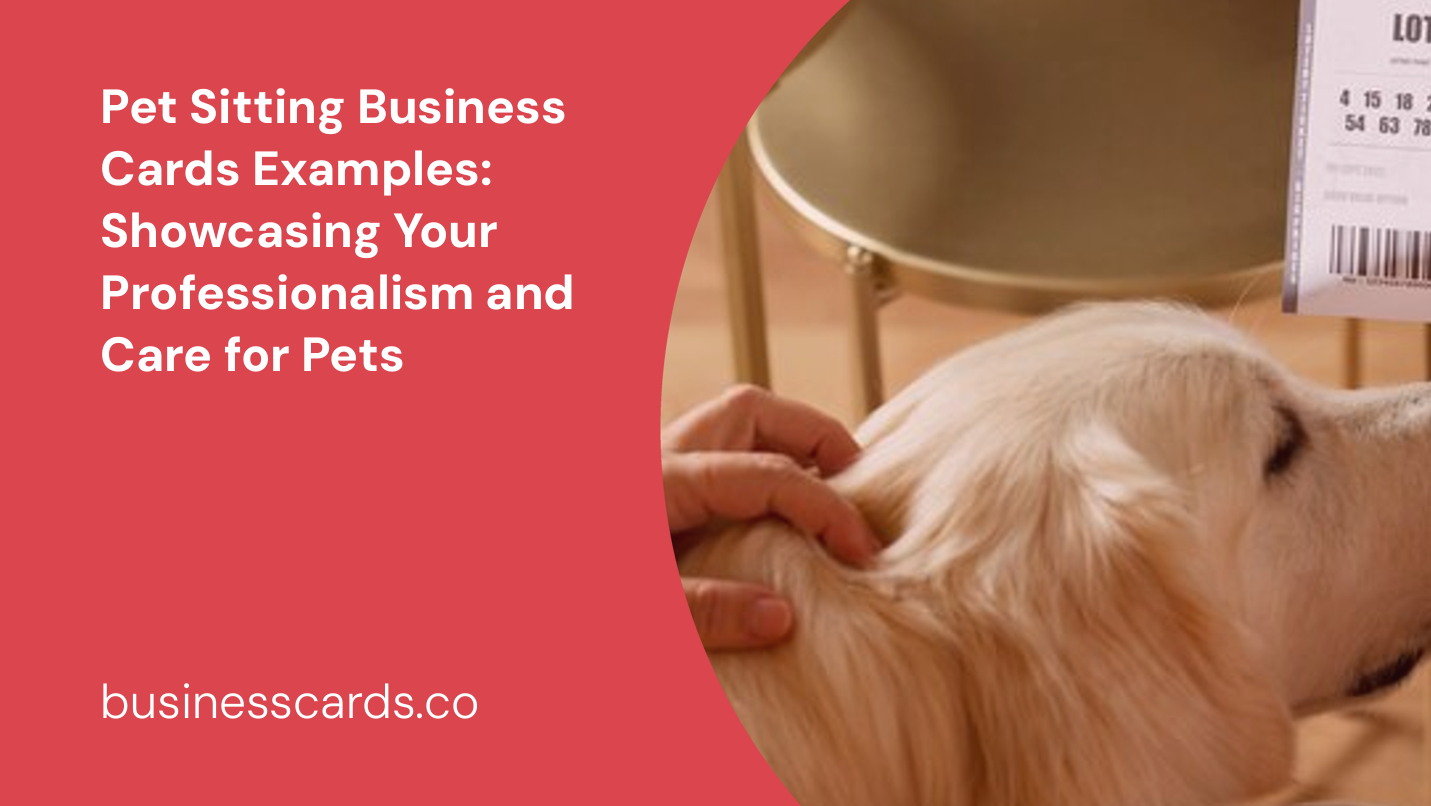 pet sitting business cards examples showcasing your professionalism and care for pets