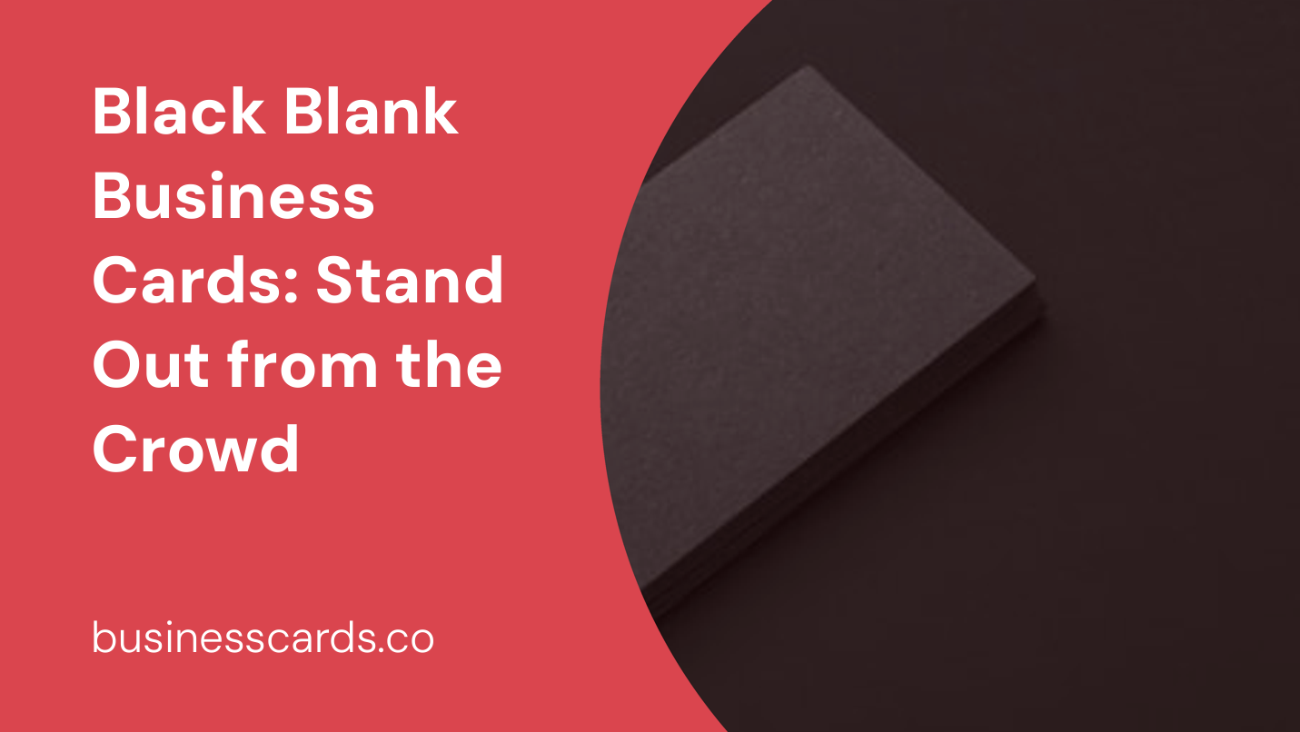 black blank business cards stand out from the crowd