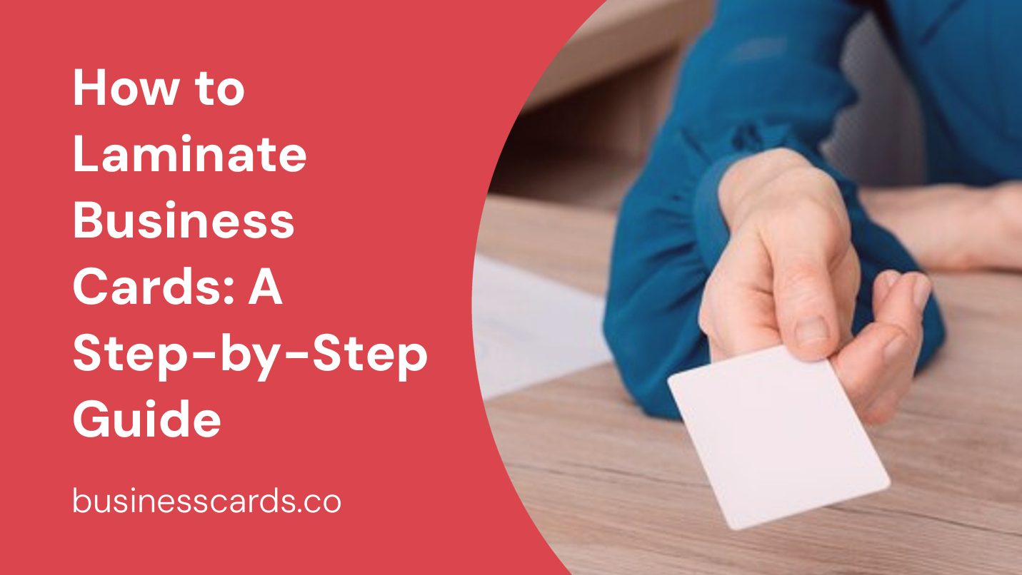 how to laminate business cards a step-by-step guide