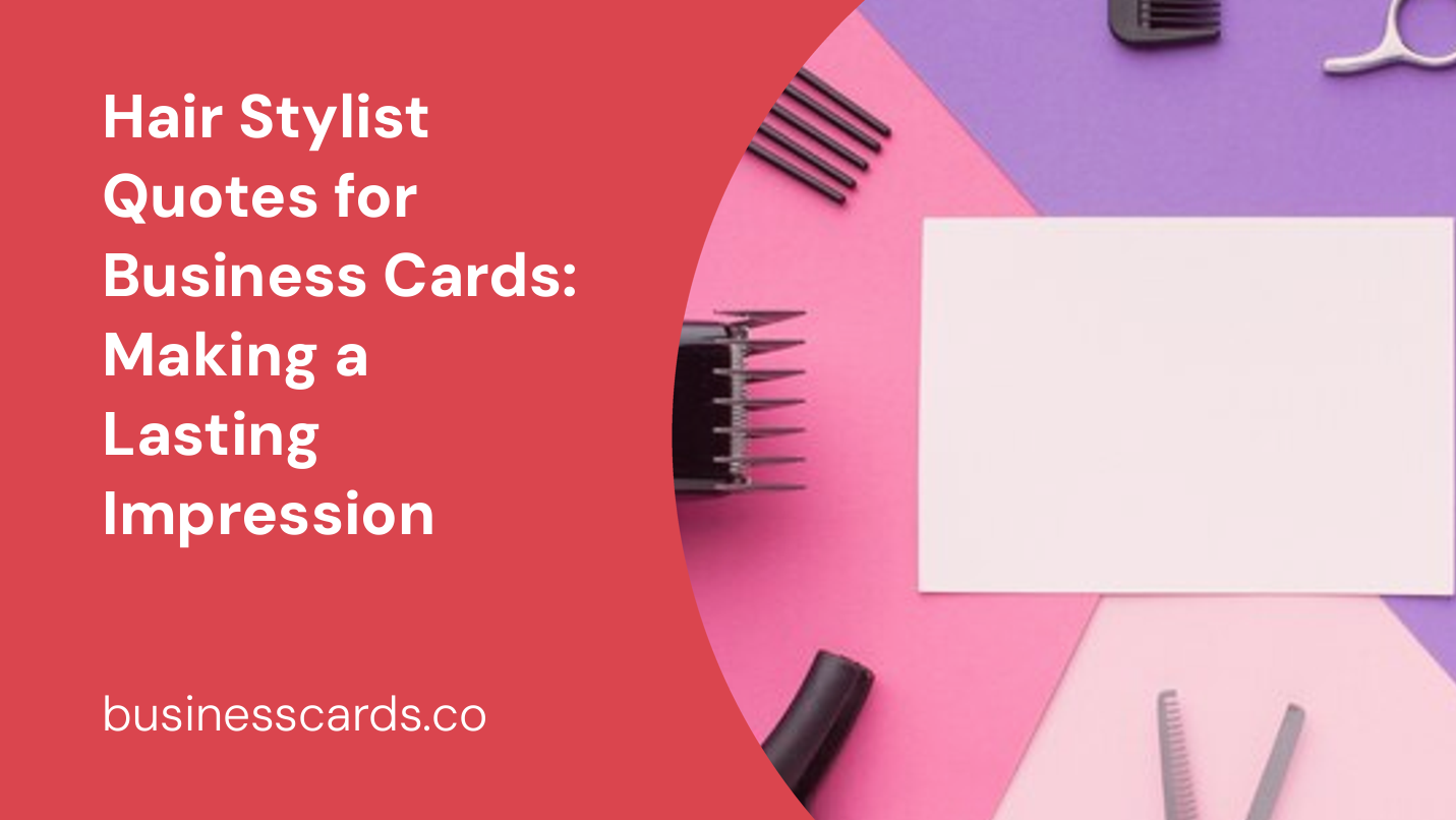 hair stylist quotes for business cards making a lasting impression