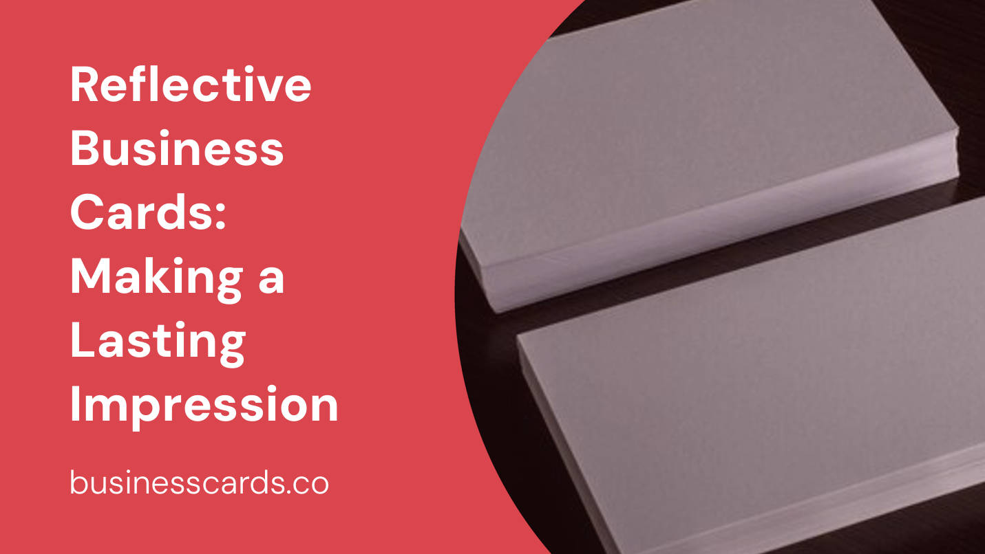 reflective business cards making a lasting impression