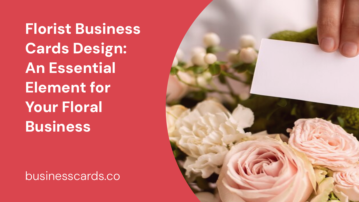 florist business cards design an essential element for your floral business