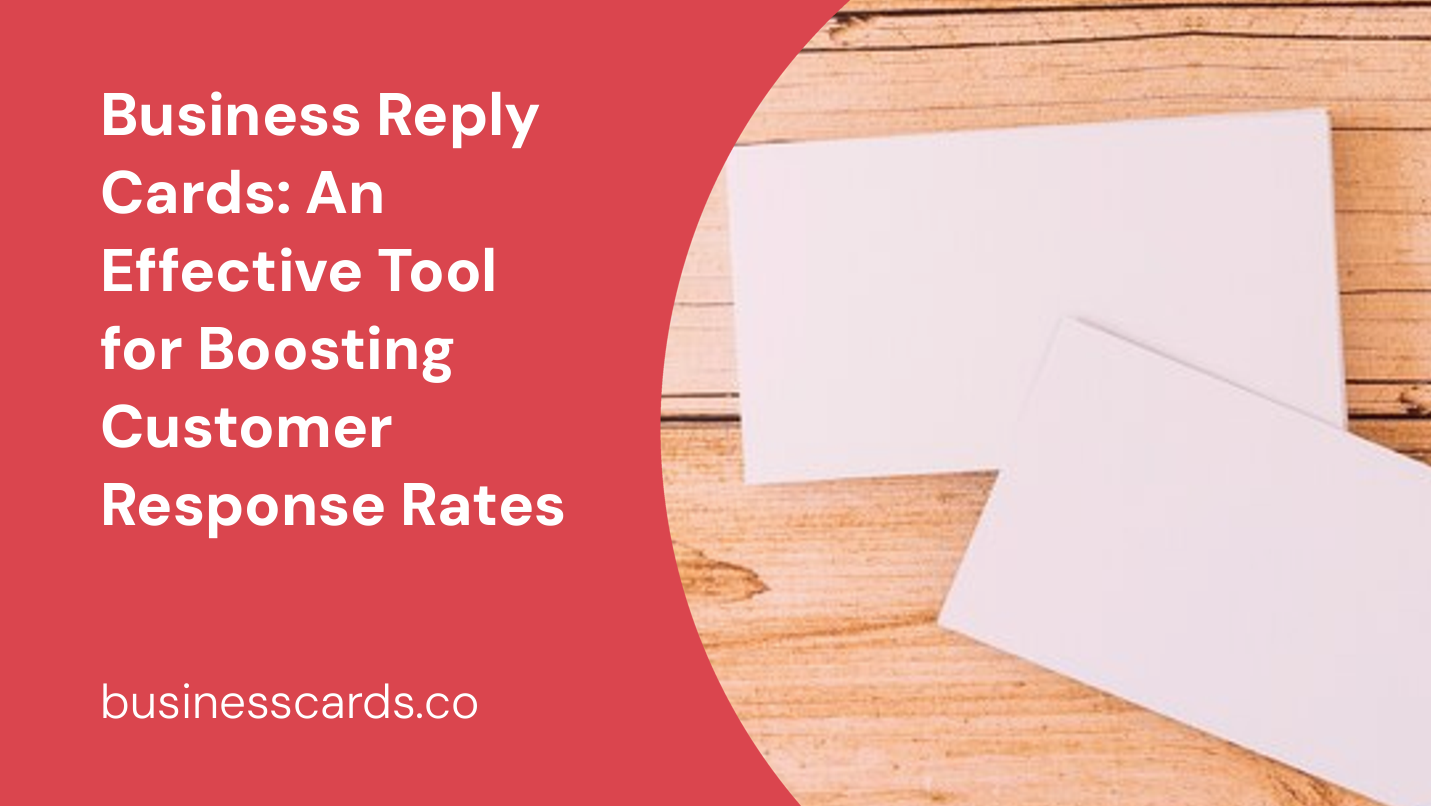 business reply cards an effective tool for boosting customer response rates