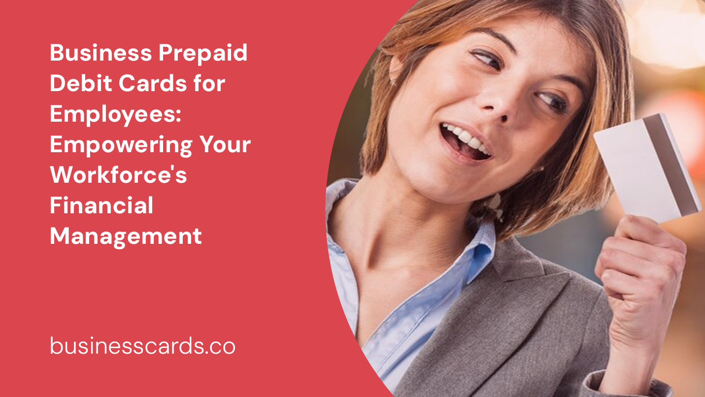 business prepaid debit cards for employees empowering your workforce s financial management