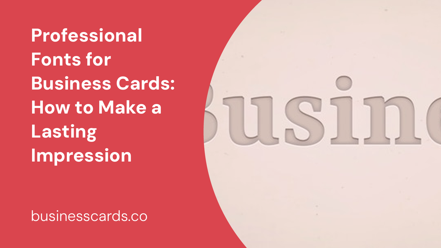 professional fonts for business cards how to make a lasting impression