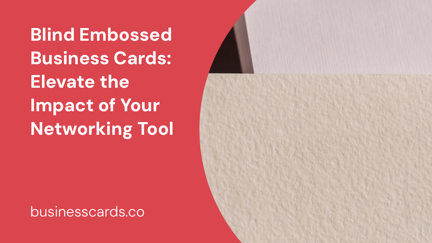 blind embossed business cards elevate the impact of your networking tool