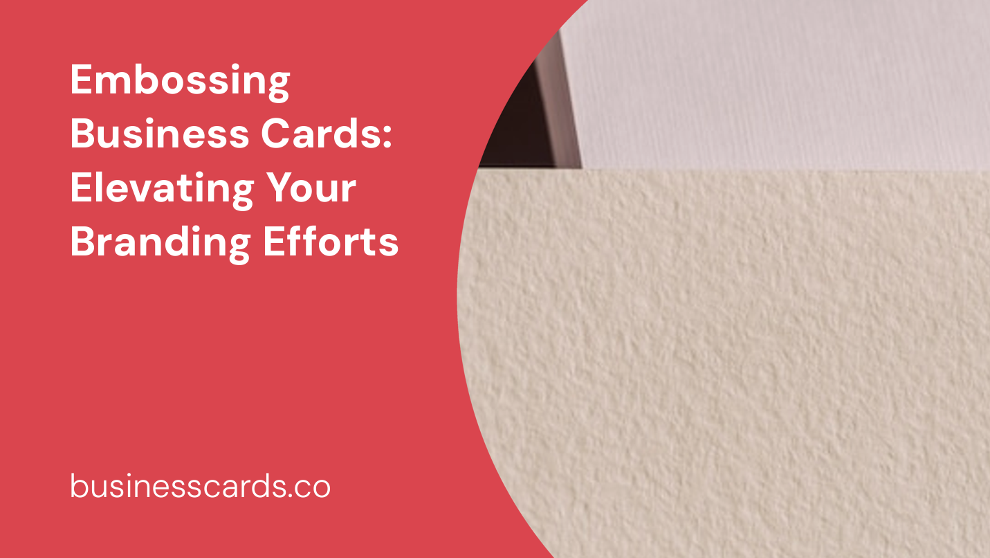 embossing business cards elevating your branding efforts