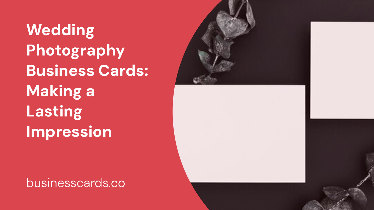 wedding photography business cards making a lasting impression