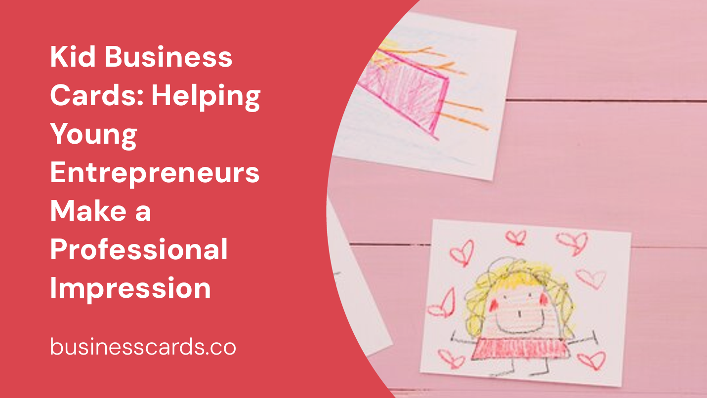 kid business cards helping young entrepreneurs make a professional impression