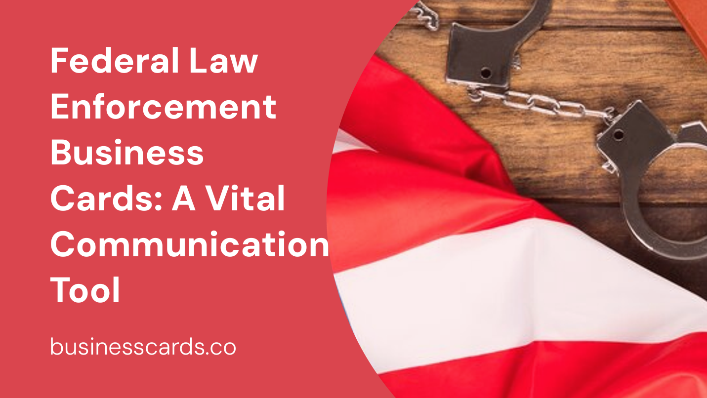 federal law enforcement business cards a vital communication tool