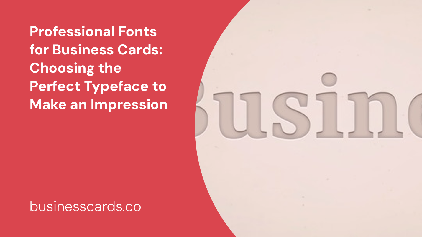 professional fonts for business cards choosing the perfect typeface to make an impression