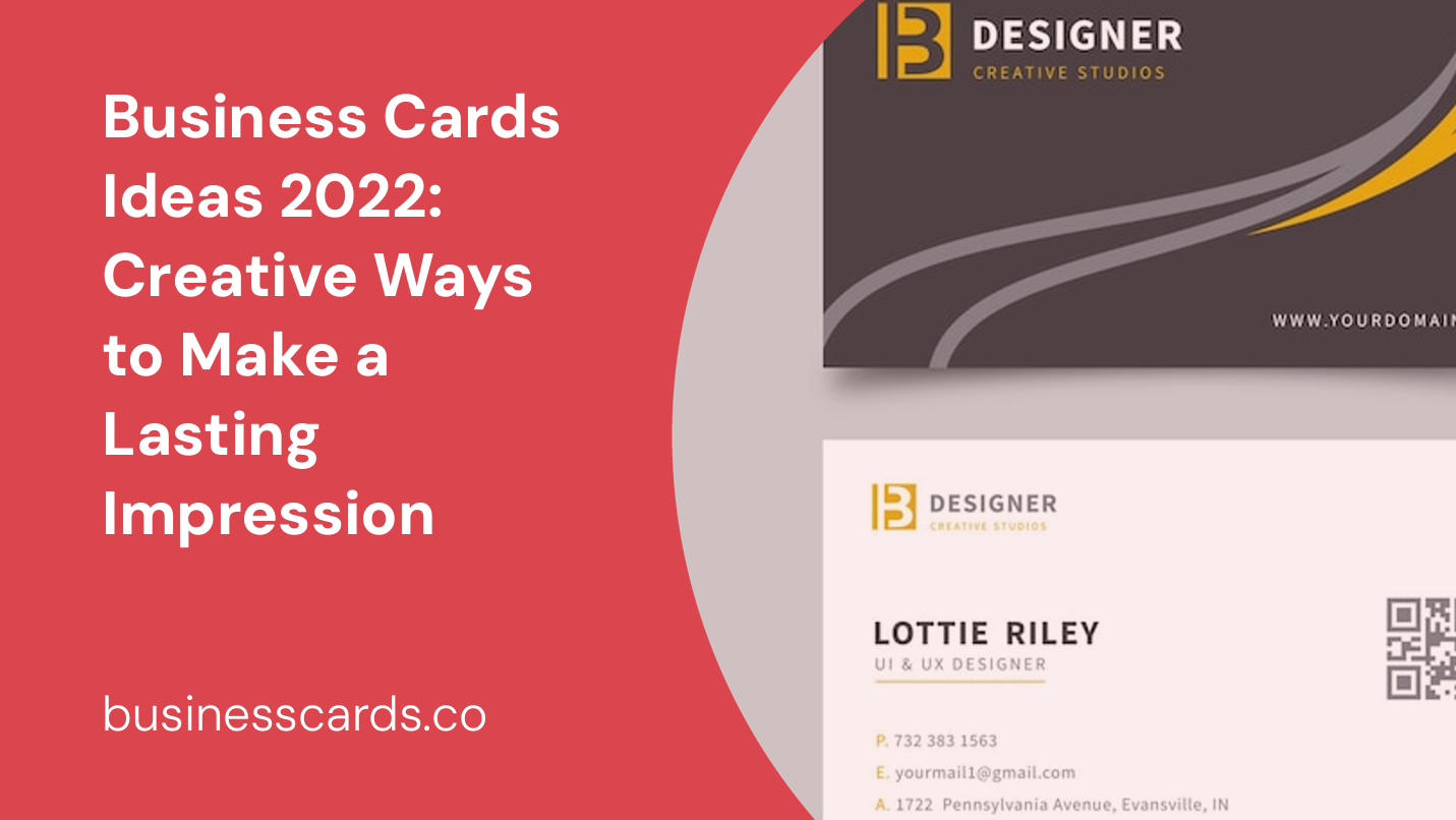 business cards ideas 2022 creative ways to make a lasting impression