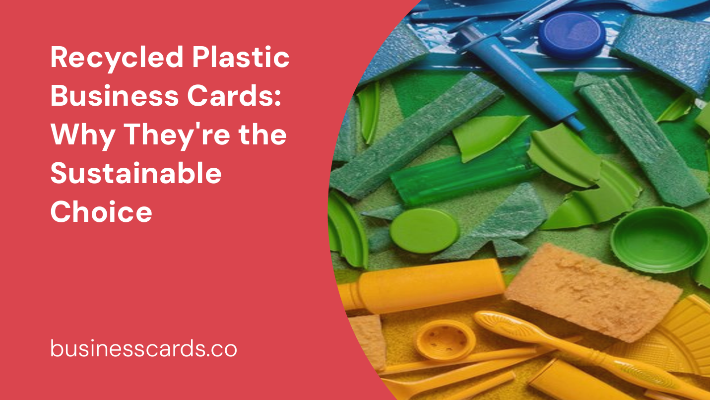recycled plastic business cards why they 8217 re the sustainable choice