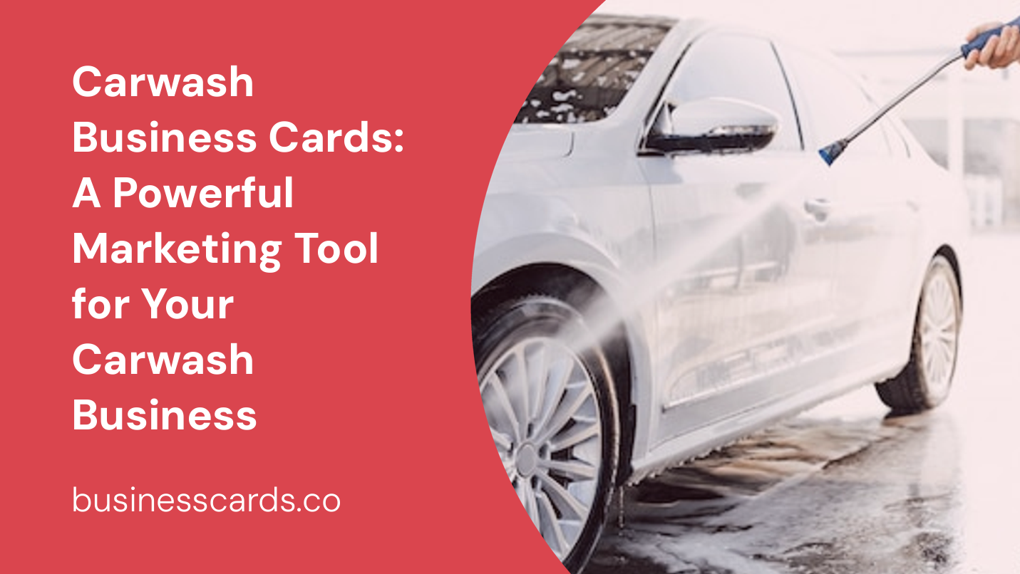 carwash business cards a powerful marketing tool for your carwash business