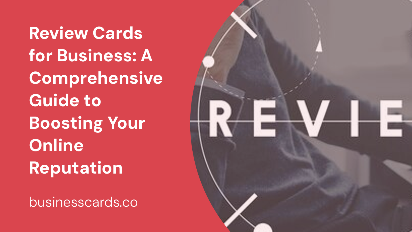 review cards for business a comprehensive guide to boosting your online reputation