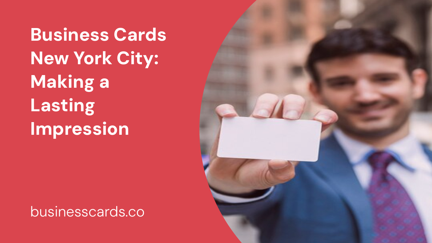 business cards new york city making a lasting impression
