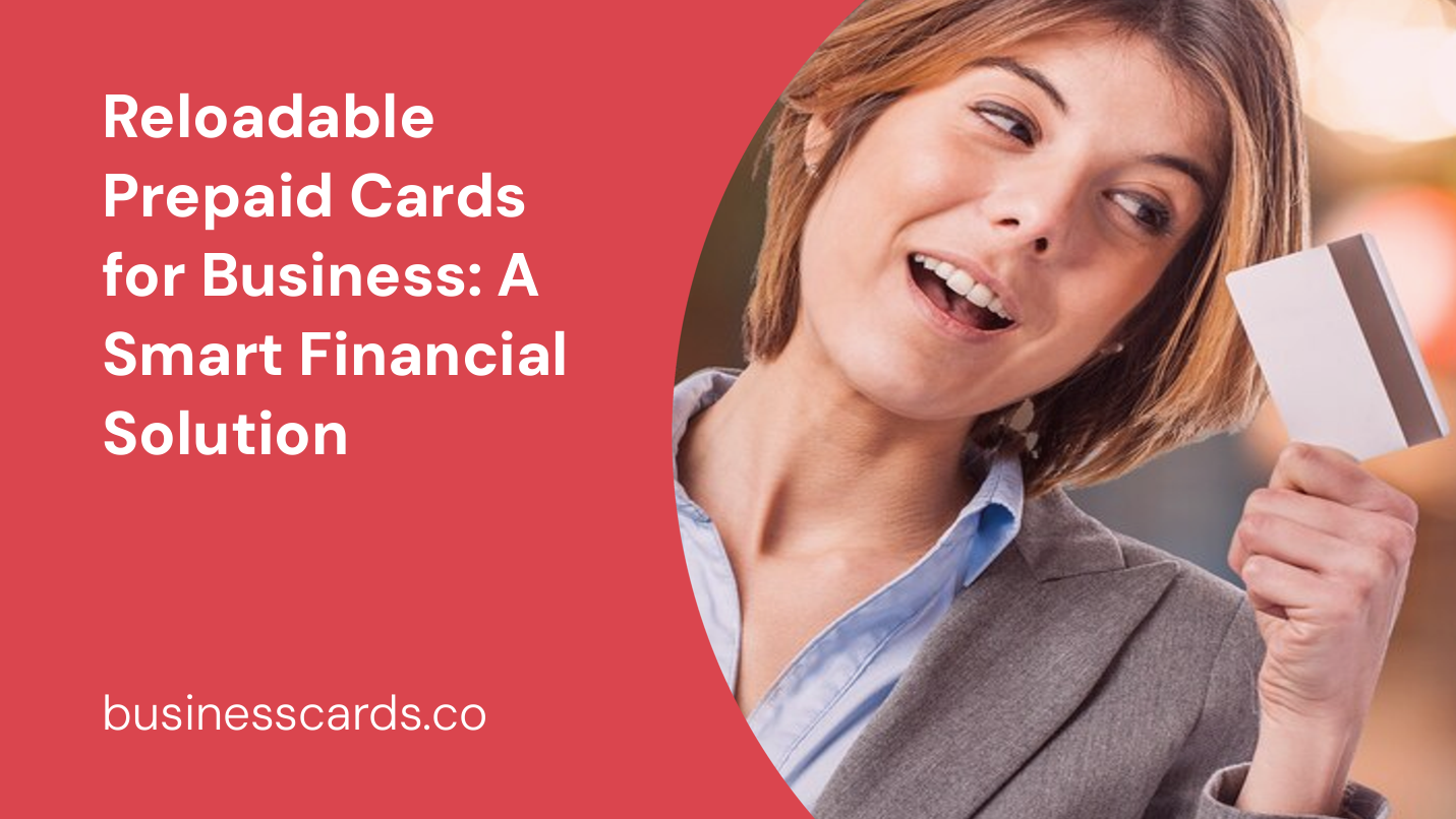 reloadable prepaid cards for business a smart financial solution