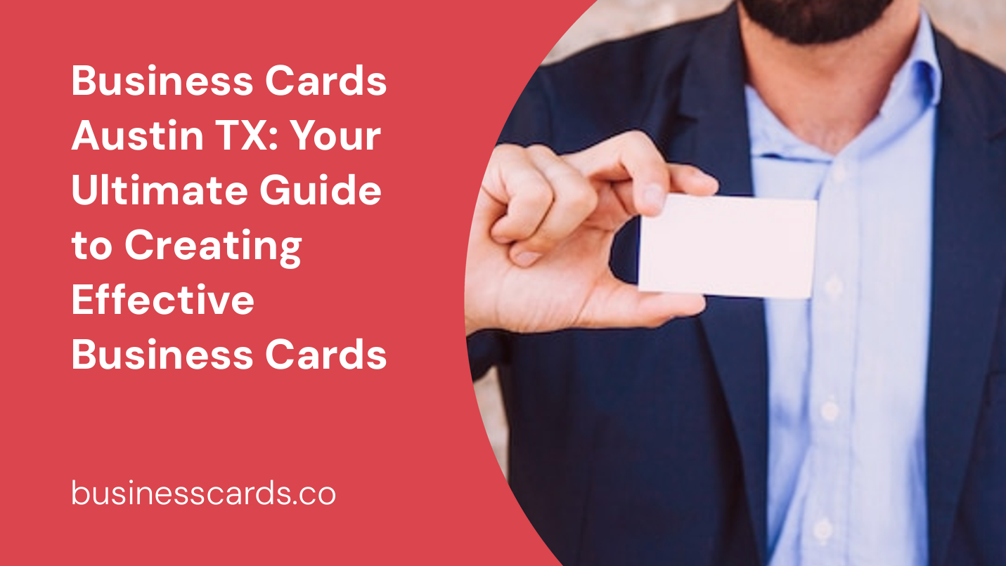business cards austin tx your ultimate guide to creating effective business cards