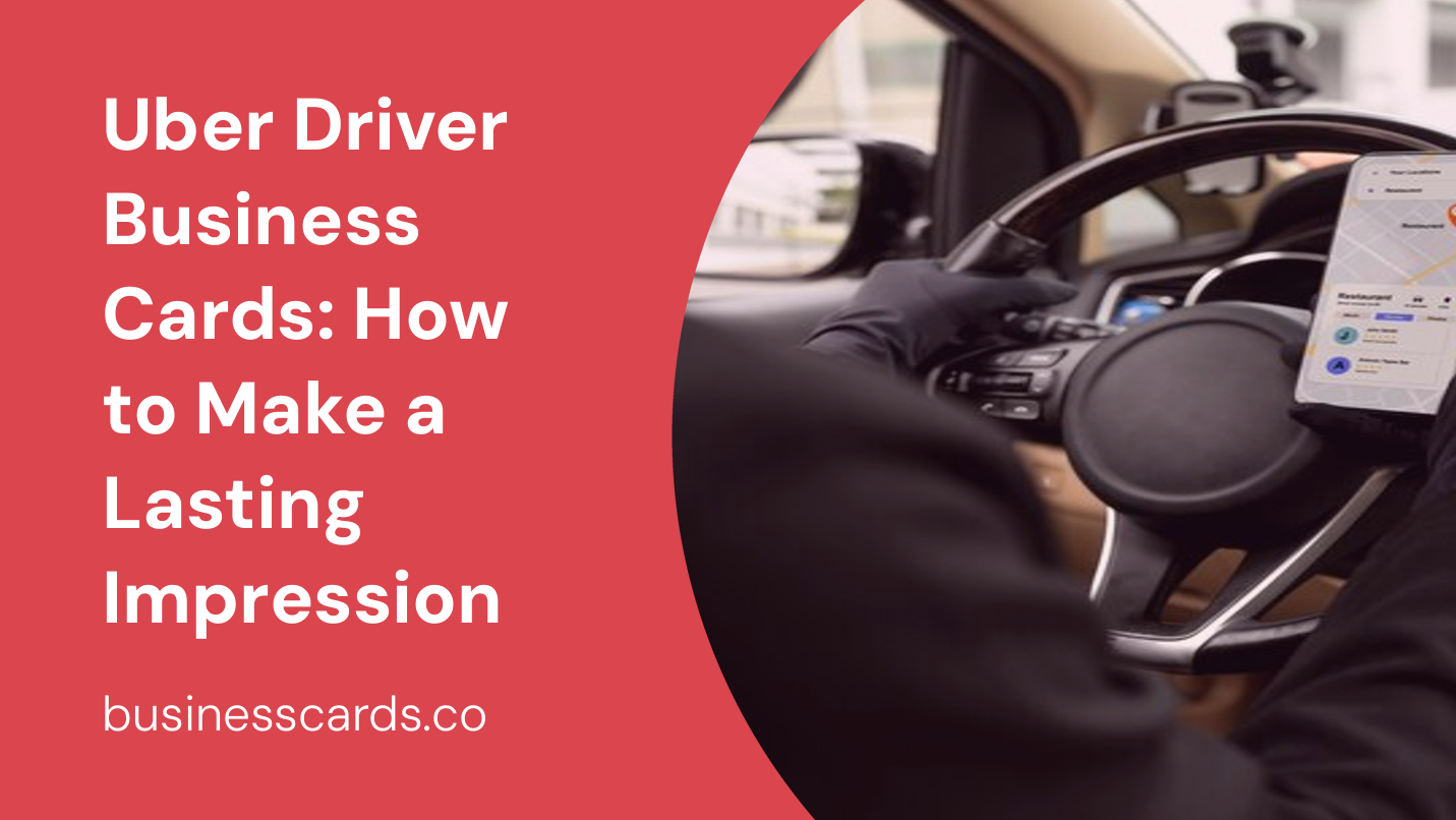 uber driver business cards how to make a lasting impression