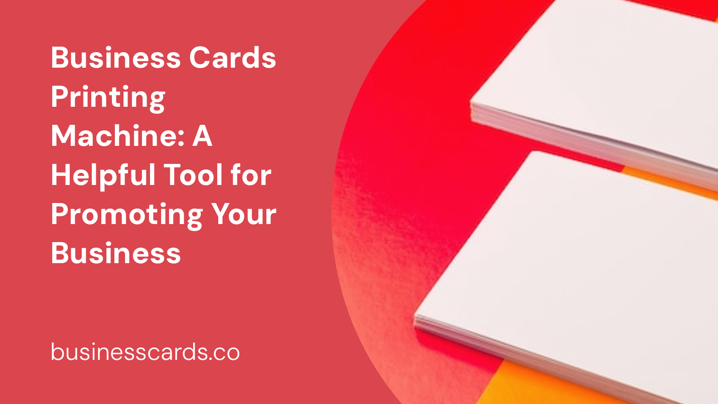 business cards printing machine a helpful tool for promoting your business