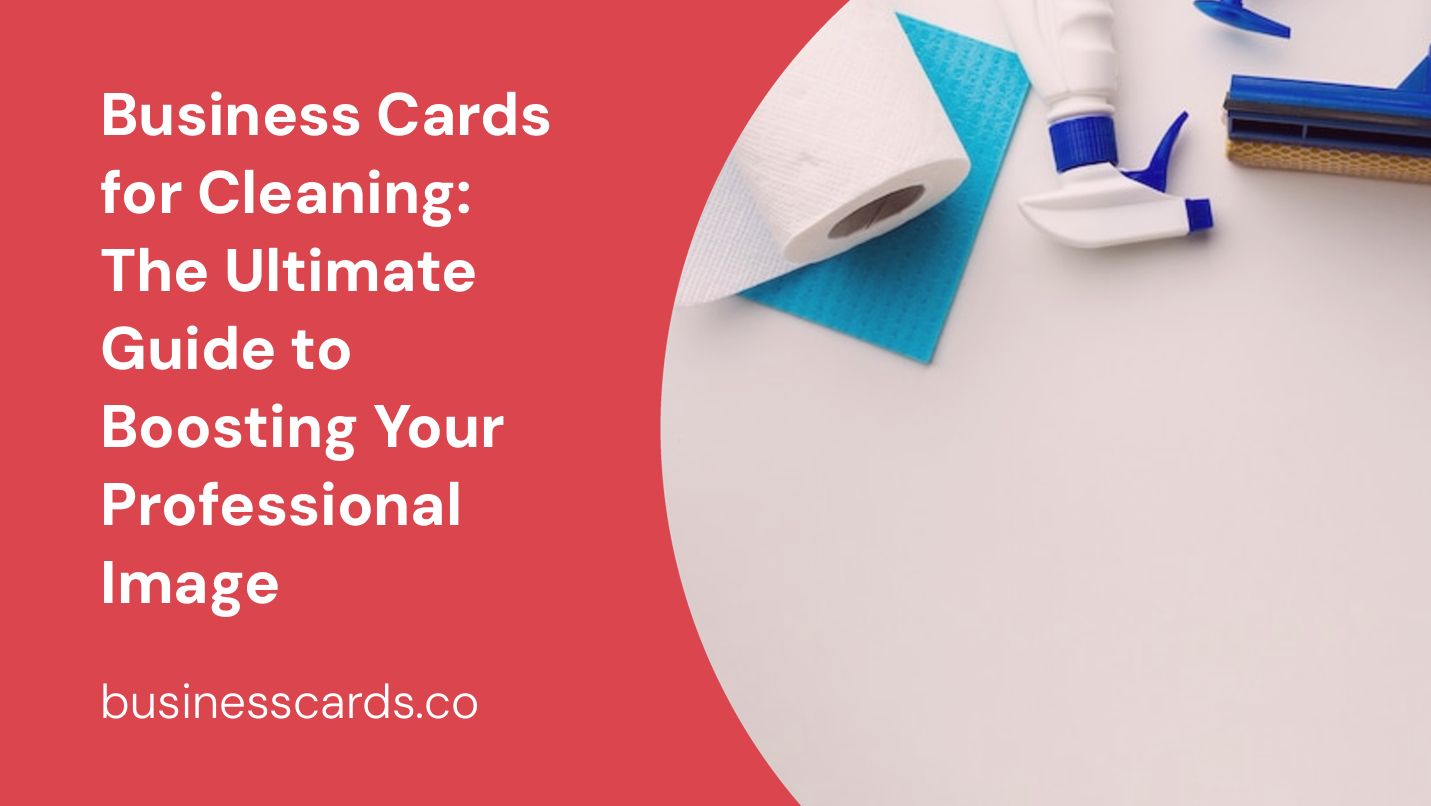 business cards for cleaning the ultimate guide to boosting your professional image